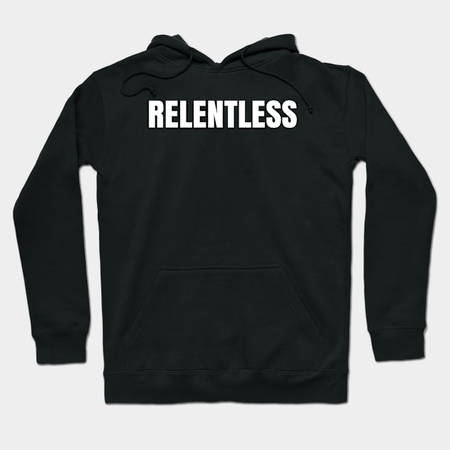 Relentless Hoodie by TsumakiStore